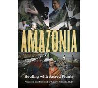 Amazonia: Healing with Sacred Plants