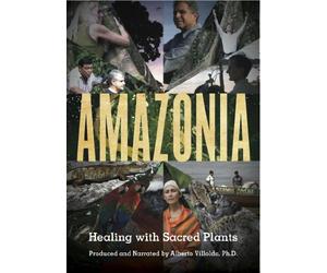 Amazonia: Healing with Sacred Plants