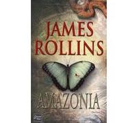 Amazonia James Rollins (Auteur), Leslie Boitelle-Tessier (Traduction)