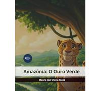 Amazônia: O Ouro Verde