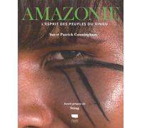 Amazonie - L'esprit Des Peuples Du Xingu