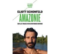 Amazonie: Sur les traces d'un aventurier disparu