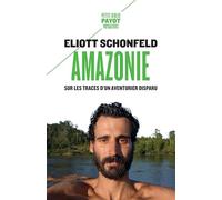 Amazonie: Sur les traces d'un aventurier disparu