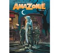 Amazonie - Tome 4 - Épisode 4 Bertrand Marchal (Illustration), Rodolphe (Auteur), Léo (Auteur)