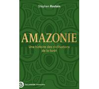 Amazonie Une histoire des civilisations de la forêt - Stéphen Rostain - Tallandier - ebook (ePub) - Monographie