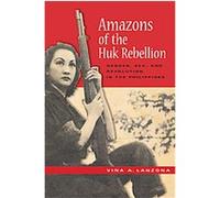 Amazons of the Huk Rebellion, New Perspectives in Se Asian Studies Vina A. Lanzona (Auteur)