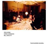 Amba,Zoh / Corsano,Chris / Orcutt,Bill - The Flower School [Compact Discs]
