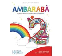 Ambarabà 2 - seconda edizione. Kursbuch mit Audios und Videos online: corso di lingua italiana per la scuola primaria / Kursbuch mit Audios und Videos online
