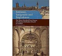 Ambassade, émigrants et Anglais : l'histoire tricentenaire d'une église orthodoxe russe à Londres