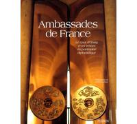 Ambassades de France : Le Quai d'Orsay et les trésors du patrimoine diplomatique