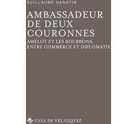 Ambassadeur de deux couronnes Guillaume Hanotin (Auteur)