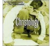 Ambassador - Christology-in Laymen's Terms
