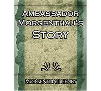 Ambassador Morgenthau's Story
