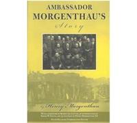Ambassador Morgenthau's Story Peter Balakian (Auteur)