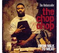Ambassador; the - Chop: from Milk to Meat