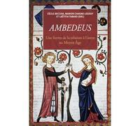 Ambedeus Une forme de la relation a l autre au moyen age - Marion Chaigne-Legouy - Sorbonne Universite Presses - broché - Etude
