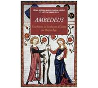 Ambedeus - Une Forme De La Relation À L'autre Au Moyen Age