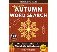 Amber Autumn Word Search: 100 Large Print Puzzles for Adults to Wind Down and Savor the Warmth of a Golden Season