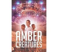 Amber Creatures - Freddie Louis Smith - Publishing Services Consortium LLC PSC - Livre en Anglais Freddie Louis SmithFreddie Louis Smith (Auteur)