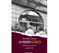 Amber Gold - Monika Góra (littérature, littérature factuelle, reportage en polonais)