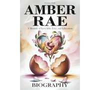 Amber Rae Biography: A Memoir of LoveAble, Loss, and Liberation