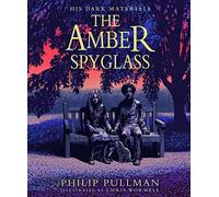 Amber Spyglass: the award-winning, internationally bestselling, now full-colour illustrated edition