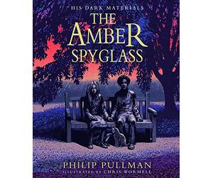 Amber Spyglass: the award-winning, internationally bestselling, now full-colour illustrated edition