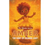 Amber, the Fairy of Orange Light: The Rainbow Fairies - Book Two