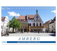 Amberg - Stadt zwischen Tradition und Moderne (Tischkalender 2026 DIN A5 quer), CALVENDO Monatskalender: Entdeckungsreise durch Amberg in der Oberpfalz