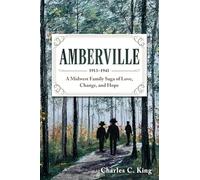 Amberville 1913 - 1941: A Midwest Family Saga of Love, Change, and Hope