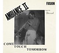 Ambiance II Fusion - Come Touch Tomorrow [Import]