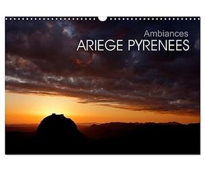 Ambiances Ariège Pyrénées (Calendrier mural 2027 DIN A3 vertical), CALVENDO calendrier mensuel: Les Pyrénées ariégeoises