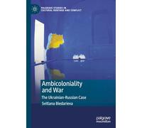 Ambicoloniality and War: The Ukrainian-Russian Case