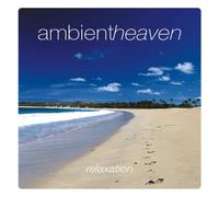 Ambient Heaven: Relaxation