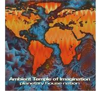 Ambient Temple of Imagination - Planetary House Nation 5