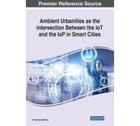 Ambient Urbanities As The Intersection Between The Iot And The Iop In Smart Cities