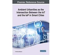 Ambient Urbanities As The Intersection Between The Iot And The Iop In Smart Cities