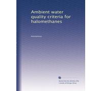 Ambient water quality criteria for halomethanes