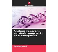 Ambiente molecular e estratégia de expressão do alvo terapêutico