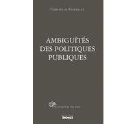 Ambiguites des politiques publiques - Intérêt général ou obsession... - Christian Comeliau - Privat - broché - Livre
