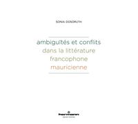 Ambiguïtés et conflits dans la littérature francophone mauricienne - Sonia Dosoruth - Hermann - broché - Essai