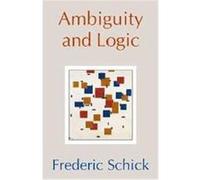 Ambiguity and Logic Frederic Schick (Auteur)