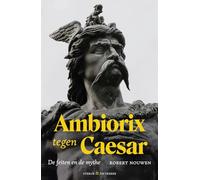 Ambiorix tegen Caesar: de feiten en de mythe
