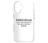 Ambitchous Sign,Definition The Desire to Be a Better Bitch Coque pour iPhone 17
