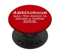Ambitchous Sign,Definition The Desire to Be a Better Bitch PopSockets PopGrip Adhésif