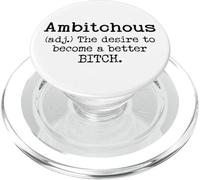 Ambitchous Sign,Definition The Desire to Be a Better Bitch PopSockets PopGrip pour MagSafe