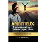 AMBITIEUX: Si jeunesse anticipait, vieillesse s’épanouirait