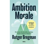 Ambition morale - Rutger Bregman - Seuil - broché - Essai