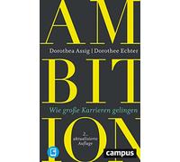 Ambition: Wie große Karrieren gelingen