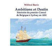 Ambitions et destin Itinéraire du Premier Consul de Belgique - Wilfred Burie - Memogrames - broché - Essai